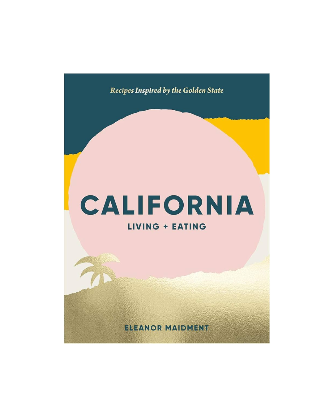 California: Living + Eating