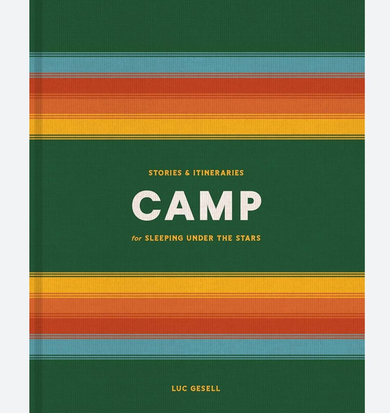 Camp Stories and Itineraries for Sleeping Under the Stars