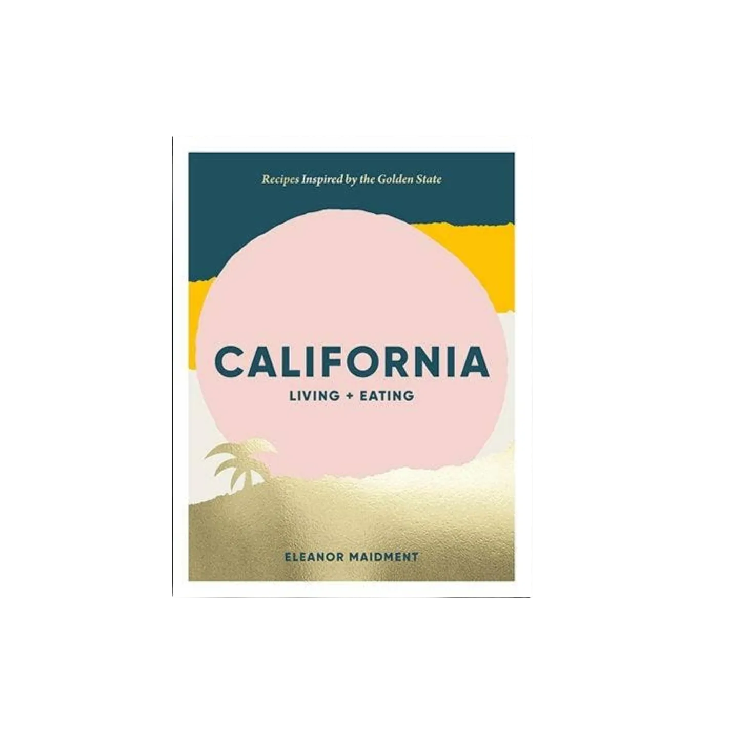California: Living + Eating
