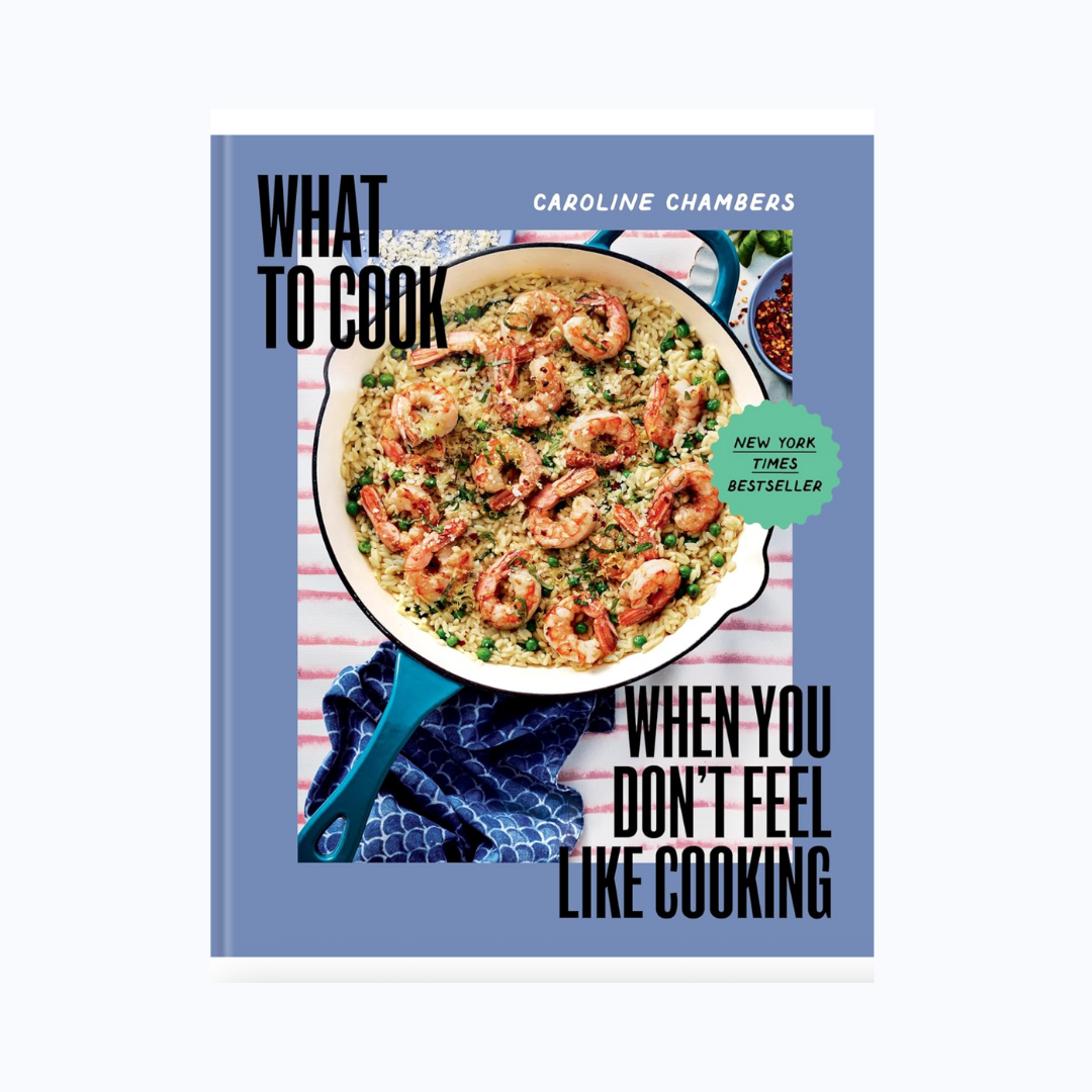 What to Cook When You Don't Feel Like Cooking Book
