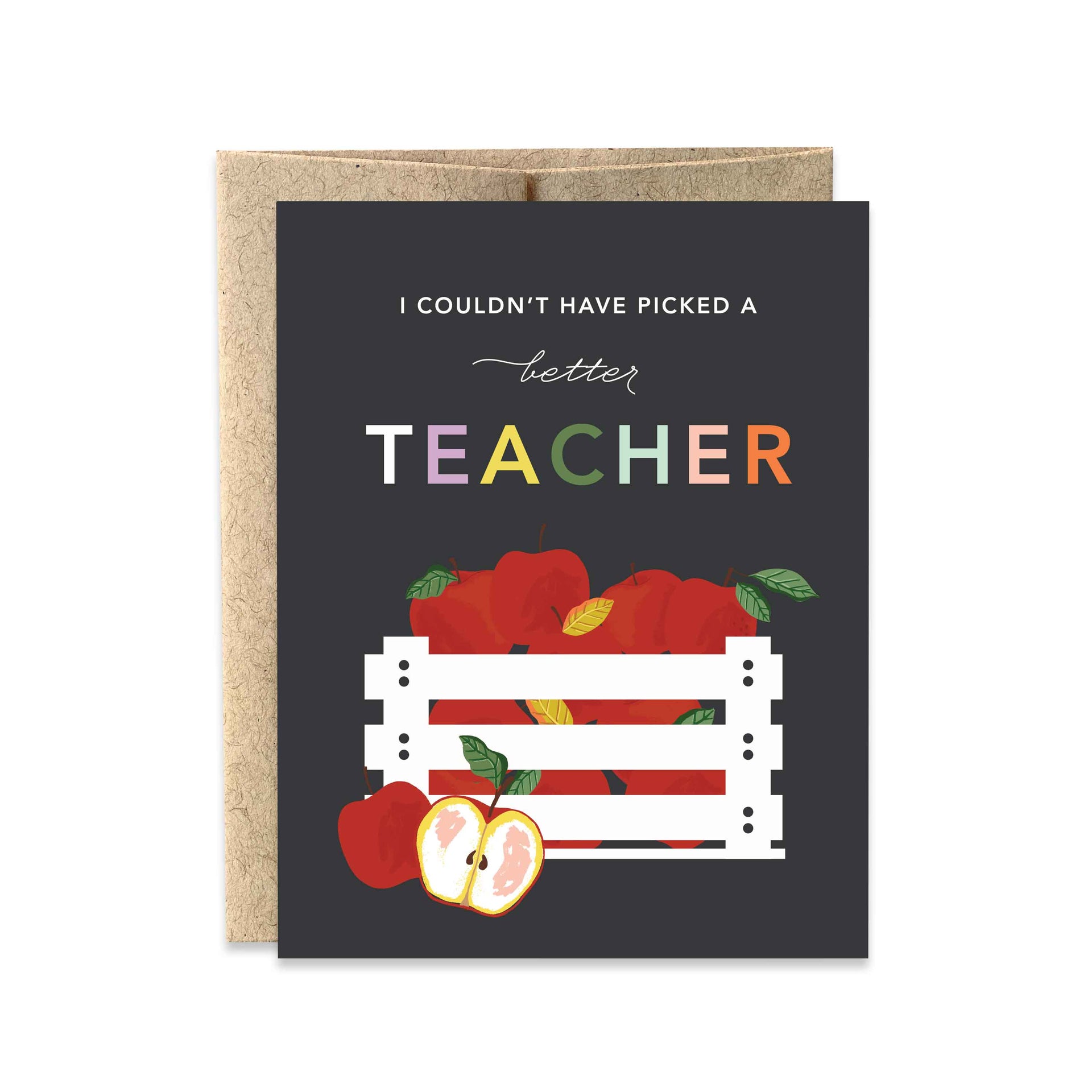 "I couldn't have picked a better teacher"  Teacher Card